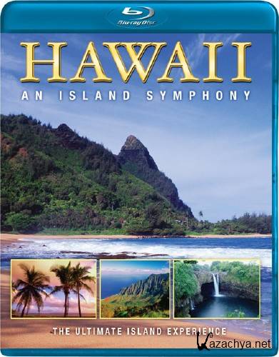 :   / Hawaii: An Island Symphony (2010/BDRip/2242Mb)