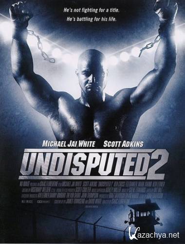 e II / Undisuted 2: Last Man Standing (DVDRip/2006/1.37 Gb)