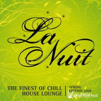 La Nuit The Finest Of Chill House Lounge: Spring Edition (2010)