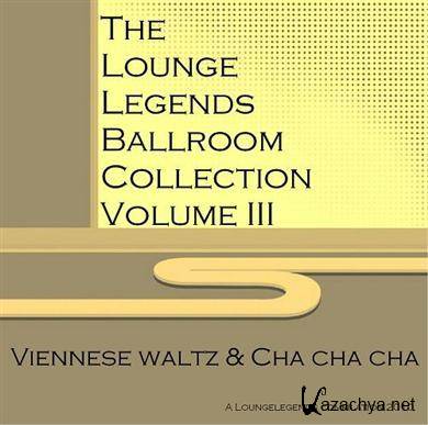 The Lounge Legends Ballroom Collection: Viennese Waltz & Cha Cha Cha (2010)