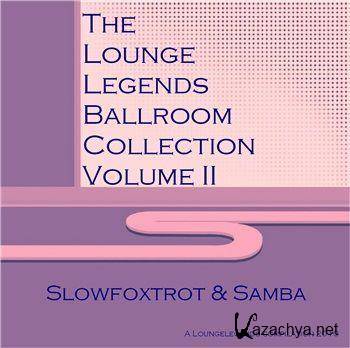 The Lounge Legends Ballroom collection: Slowfoxtrot & Samba (2010)