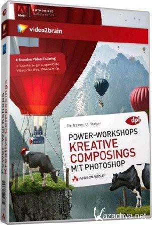 Power-Workshops: Kreative Composings mit Photoshop [ Video2Brain, 2011 ., DEU ]