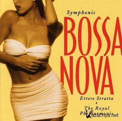 Ettore Stratta & The Royal Philharmonic Orchestra - Symphonic Bossa Nova (1994/2011)