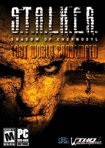 S.T.A.L.K.E.R. Shadow of Chernobyl - Lost World Condemned (RUS/2011/Repack)