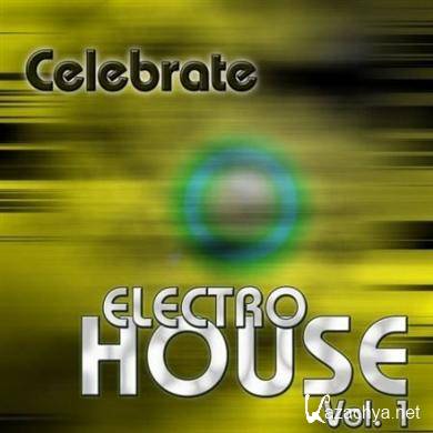 Celebrate Electro House: Vol 1 (2010)