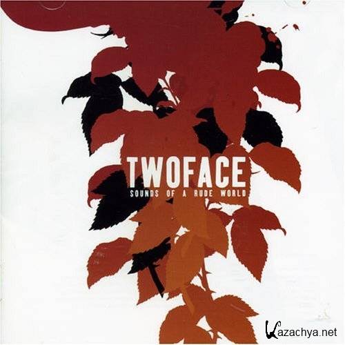 Twoface - Sounds Of A Rude World (2003) FLAC