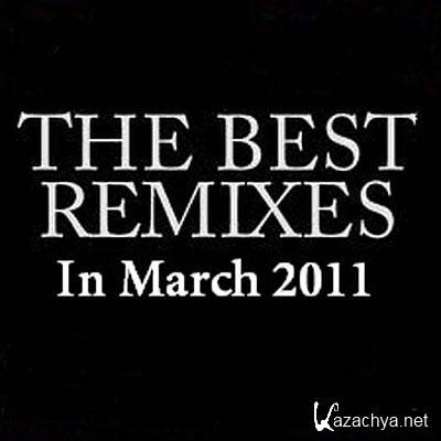 The Best Remixes In March (2011)