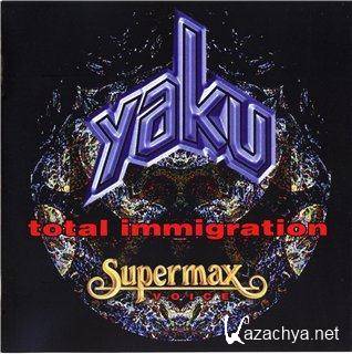 Yaku (Supermax) - Total Immigration (1998)APE