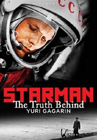     / Starman: The Truth Behind Yuri Gagarin  (2010)  SATRip  
