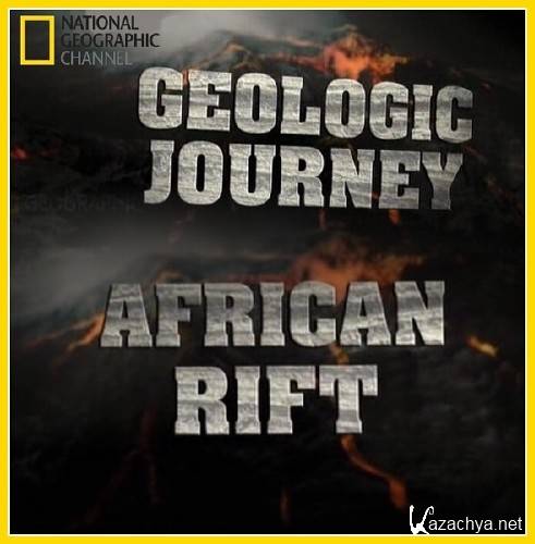  .   / Geologic Journey. African Rift (2010) IPTVRip