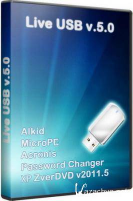Live USB v.5.0 [Alkid, MicroPE, Acronis, Password Changer,  ZverDVD v.2011.5] (2011/ENG/RUS)