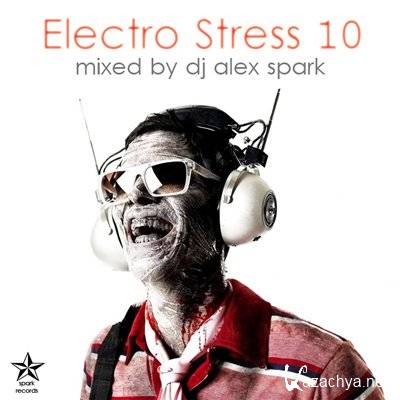 Dj Alex Spark - Electro Stress 10 (2011)