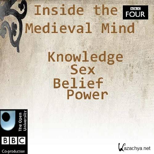   / Inside the medieval mind (2008) SATRip [4   4]