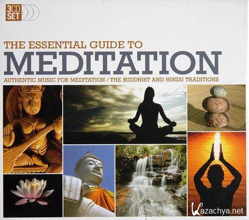 VA - The Essential Guide To Meditation (Authentic Music For Meditatio) - 3CD (2006)
