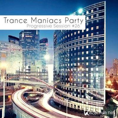 VA-Trance Maniacs Party: Progressive Session #26 (2011)