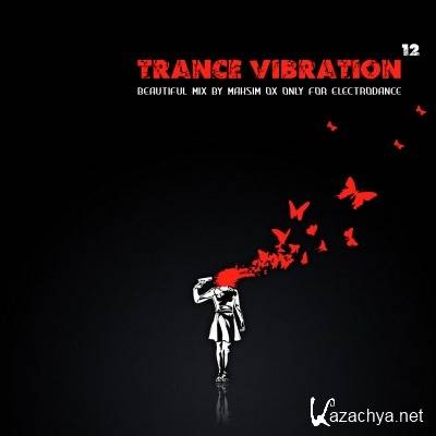 Trance Vibration 12 (mix by Maksim Ox) (2011)