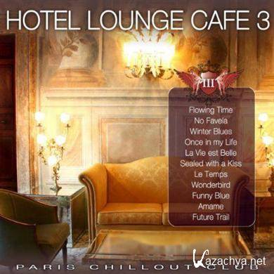 Paris Chillout Club - Hotel Lounge Cafe Vol. 3 (2011)