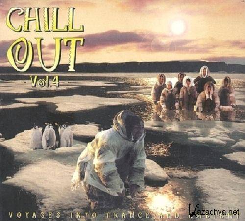 Chill Out Vol.4 (Voyages Into Trance And Ambient) - 2CD (1999)