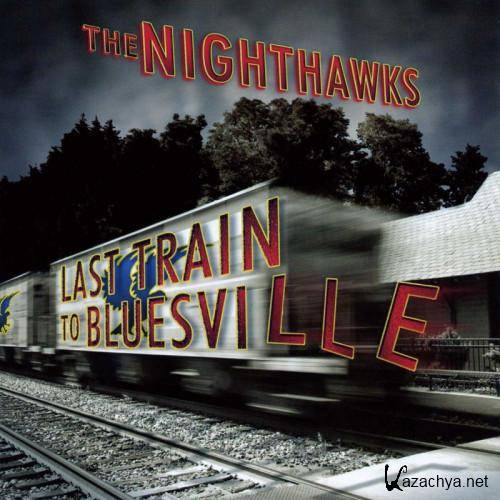The Nighthawks - Last Train To Bluesville (2010)