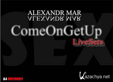 Alexandr Mar - Come On Get Up! (8 & 9).(TechHouse Live Sets).(2011).MP3