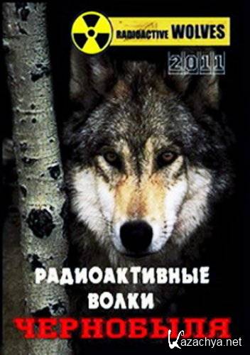    / Radioactive Wolves (2011) TVRip