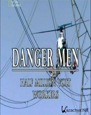 C  :     / Danger Men: Half Million Volt Workers (2009) SATRip