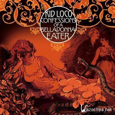 Kid Loco - Confession of a Belladonna Eater (2011)FLAC