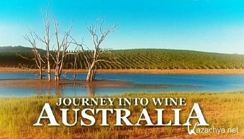    .  / Journey into Wine. Australian (2008) SATRip (4  4)