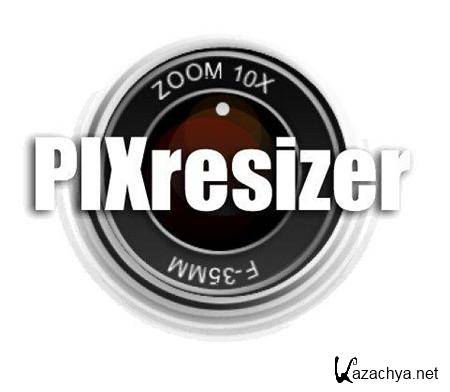 PIXresizer 2.0.5 + Portable -      