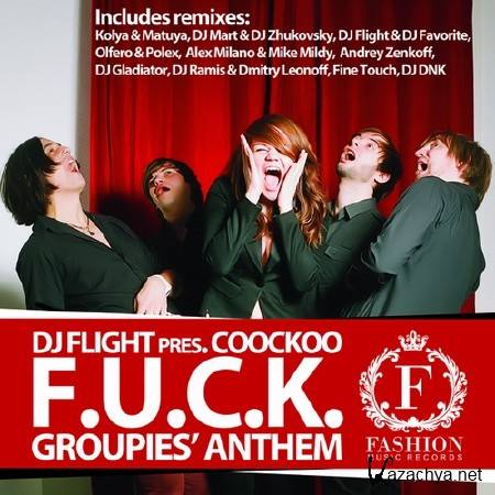 DJ FLIGHT pres. COOCKOO - Groupies' Anthem (F.U.C.K.)