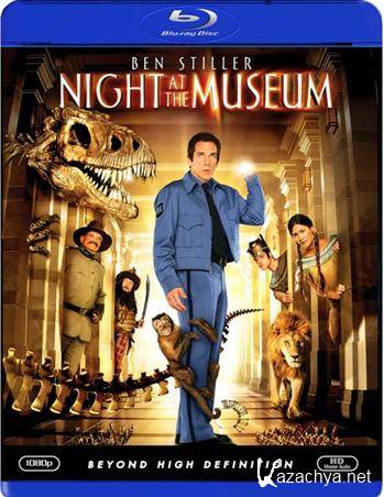    / Night at the Museum (2006) HDRip + BDRip-AVC + DVD5 + BDRip 720p