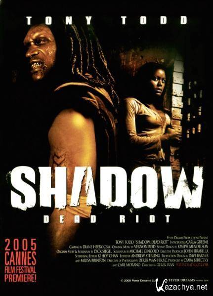  :   / Shadow: Dead Riot (2006) DVDRip