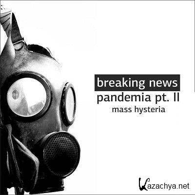 Breaking News - Pandemia pt II Mass Hysteria (2011)