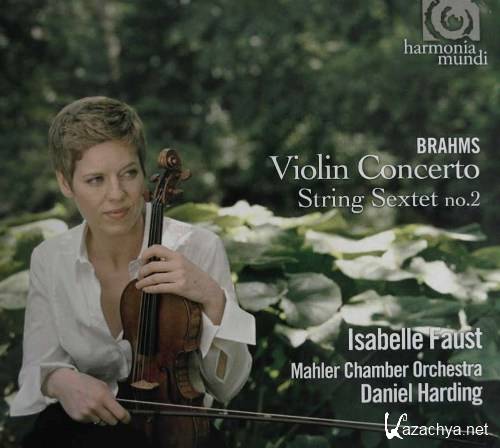 Isabelle Faust - Brahms - Violin Concerto & String Sextet No. 2 (2011)