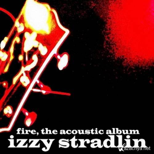Izzy Stradlin - Fire, The Acoustic Album (2007)