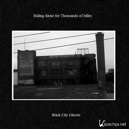 Riding Alone For Thousands Of Miles - Brick City Ghosts (2011)