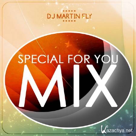 DJ MARTIN FLY - Special for you mix (2011)