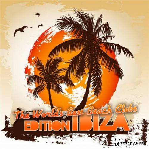 VA - The Worlds Best Beach Clubs: Edition Ibiza (2011)