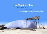 ������ ���� / La mort de Tau (2001) HDTVRip (720p)