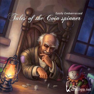 Easily Embarrassed - Tales OF The Coin Spinner (2011) FLAC