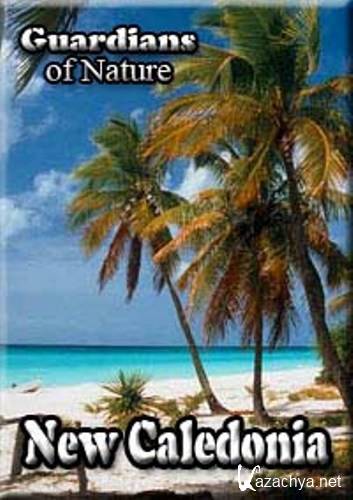   .   / Guardians of Nature. New-Caledonia (2005) SATRip