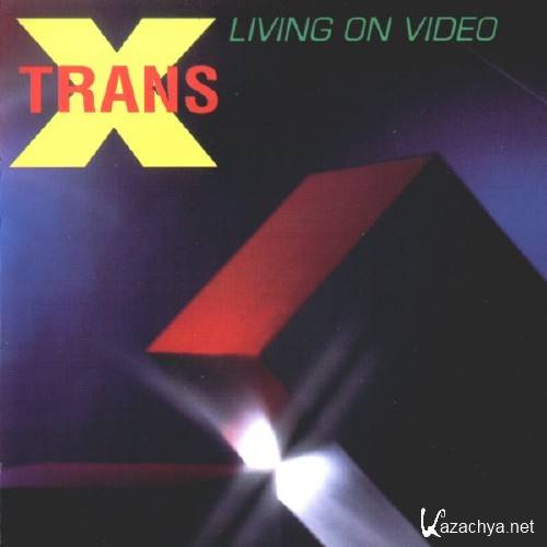 Trans-X - Living On Video (1983)