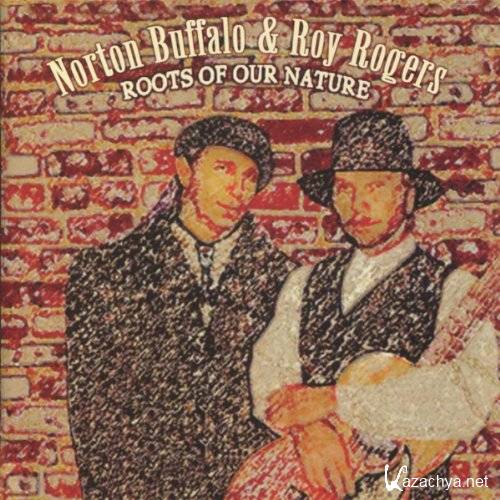 Roy Rogers & Norton Buffalo - Roots of Our Nature (2002/Mp3/320)