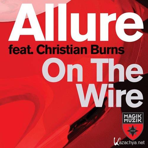 Allure feat. Christian Burns - On The Wire (2011)