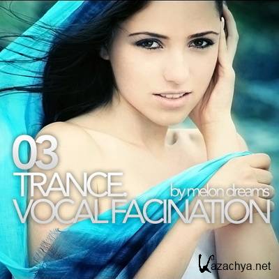 Trance. Vocal Fascination 03 (2011)