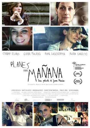    / Planes para manana / Plans for Tomorrow (2010/DVDRip)