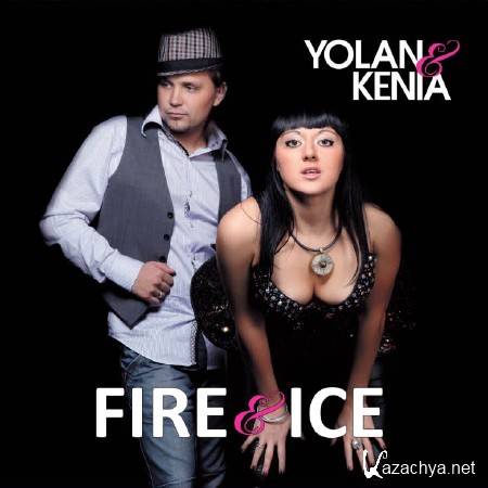 Yolan & Kenia - Fire & Ice (2011)