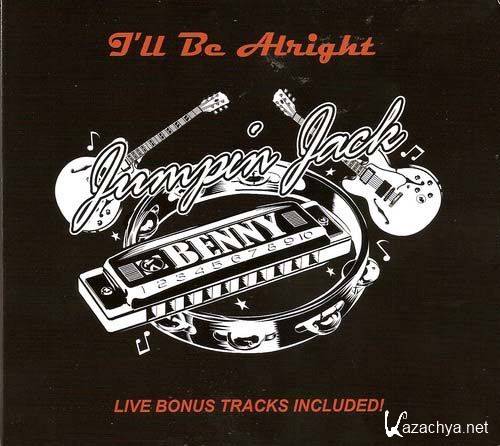 Jumpin Jack Benny - I'll Be Alright (2011)