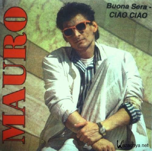 Mauro - Buona Sera - Ciao Ciao (1988)