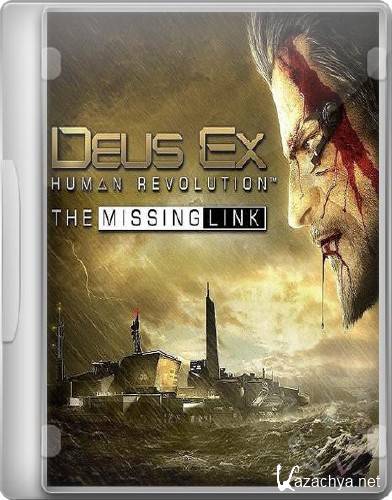 Deus Ex: Human Revolution  The Missing Link (Square Enix)(2011/RUS/ENG/RePack by xatab)